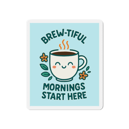Brew-tiful Mornings Die-Cut Magnet, Cute Coffee Mug Decor, Kitchen Accessory, Gift for Coffee Lovers, Home Decor