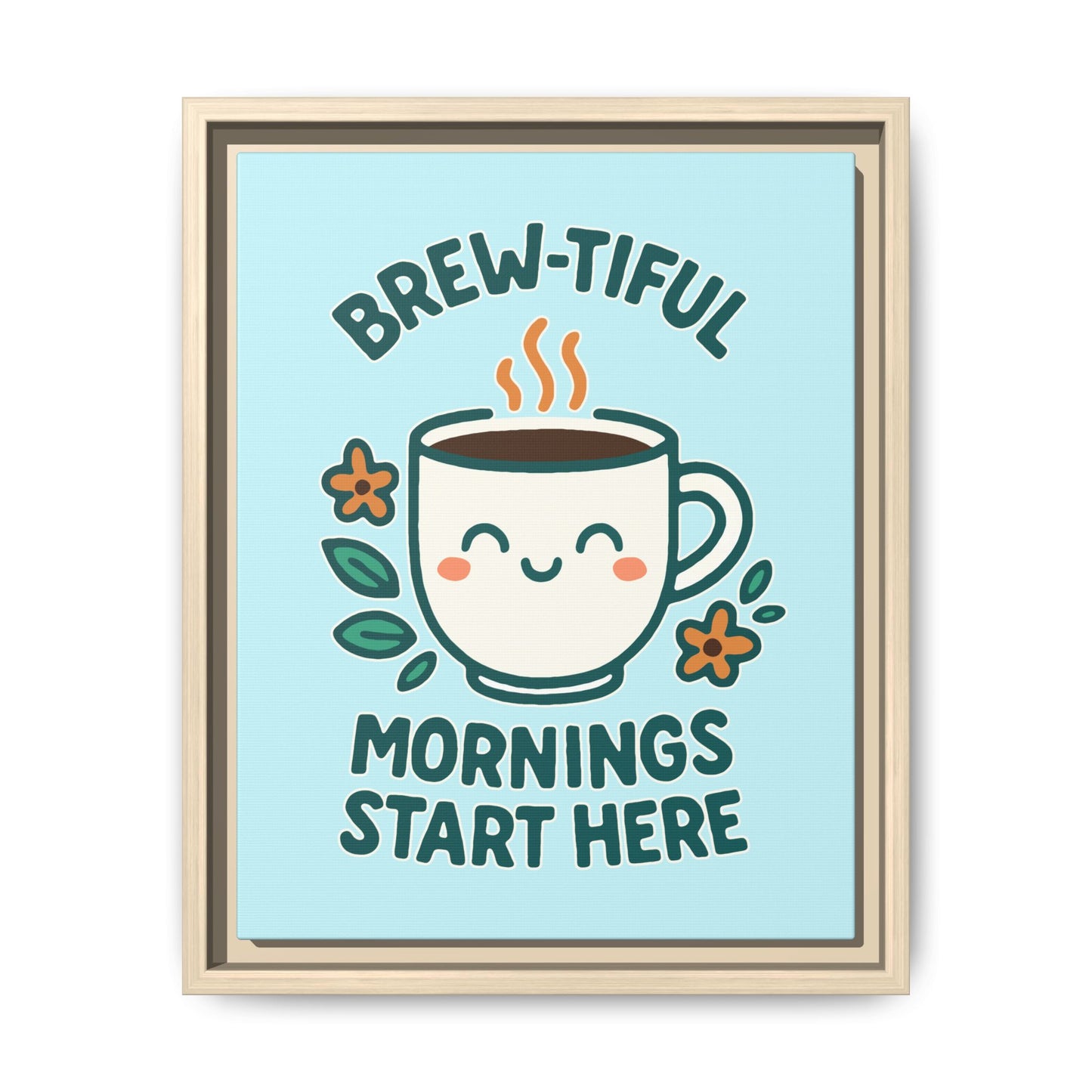 Brew-tiful Mornings Start Here - Framed Canvas