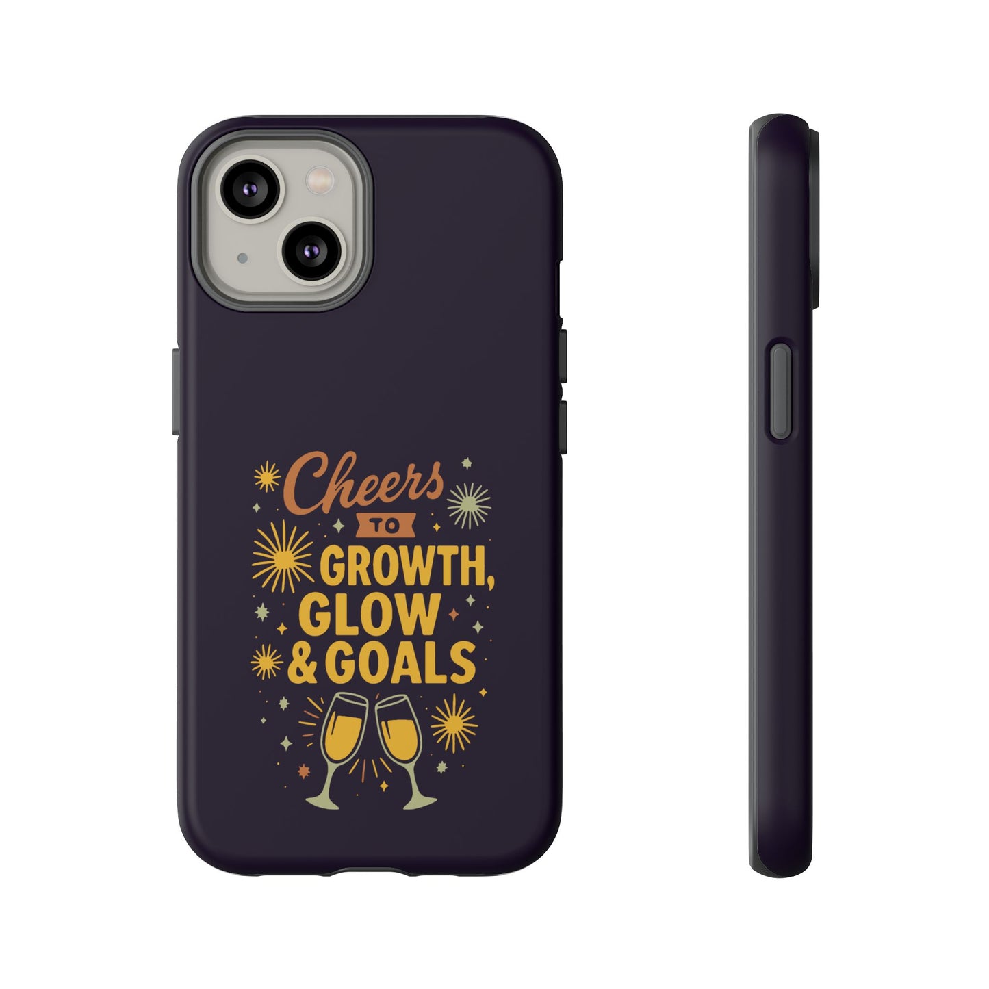 Cheers to Growth, Glow & Goals - Tough Phone Case