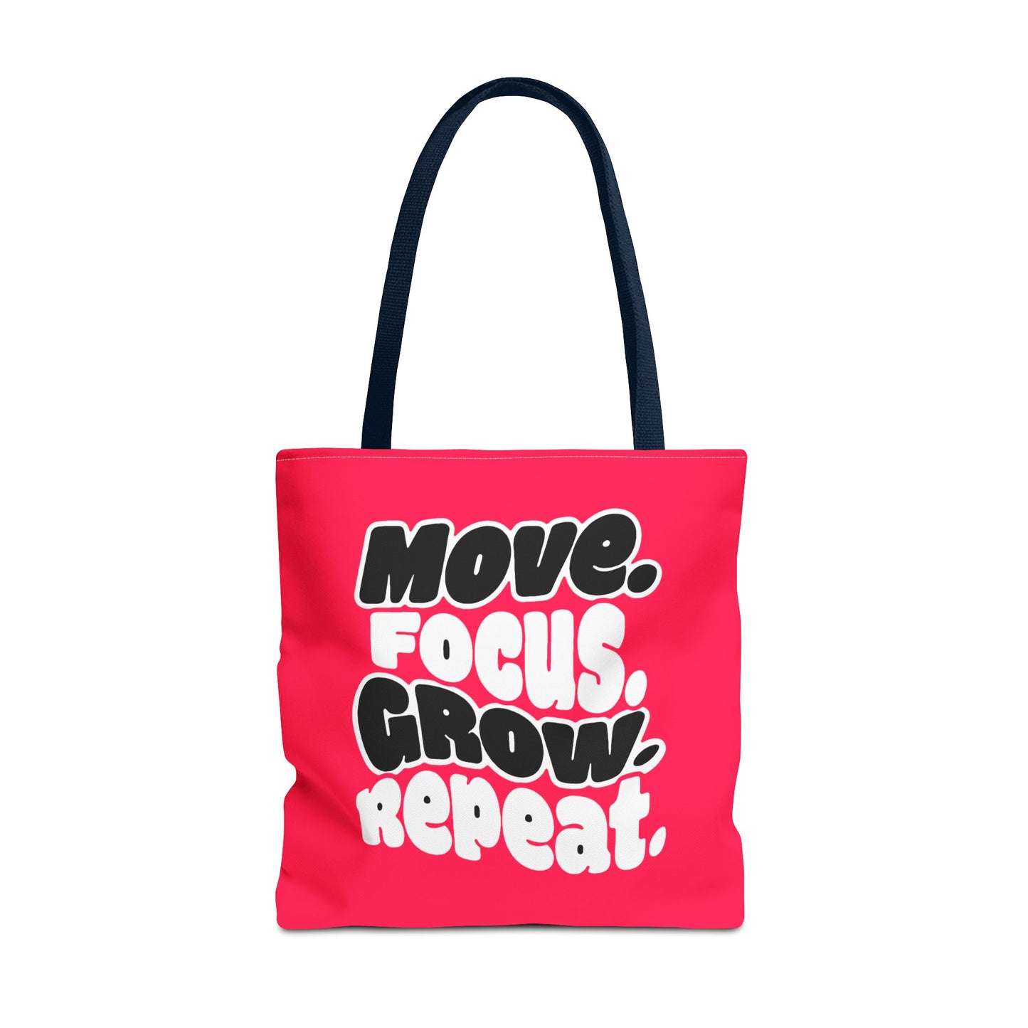 Move. Focus. Grow. Repeat. - Tote Bag