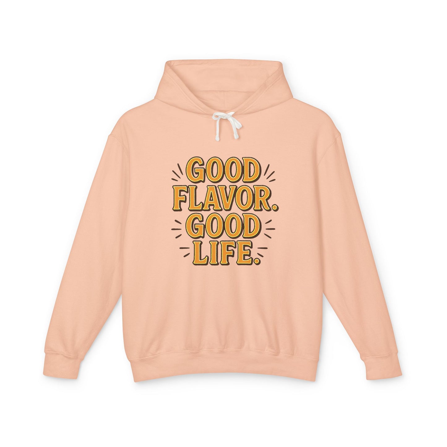 Good Flavor. Good Life. - Hoodie