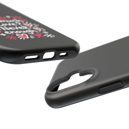 Too Much Love? Never Enough - Magnetic Phone Case