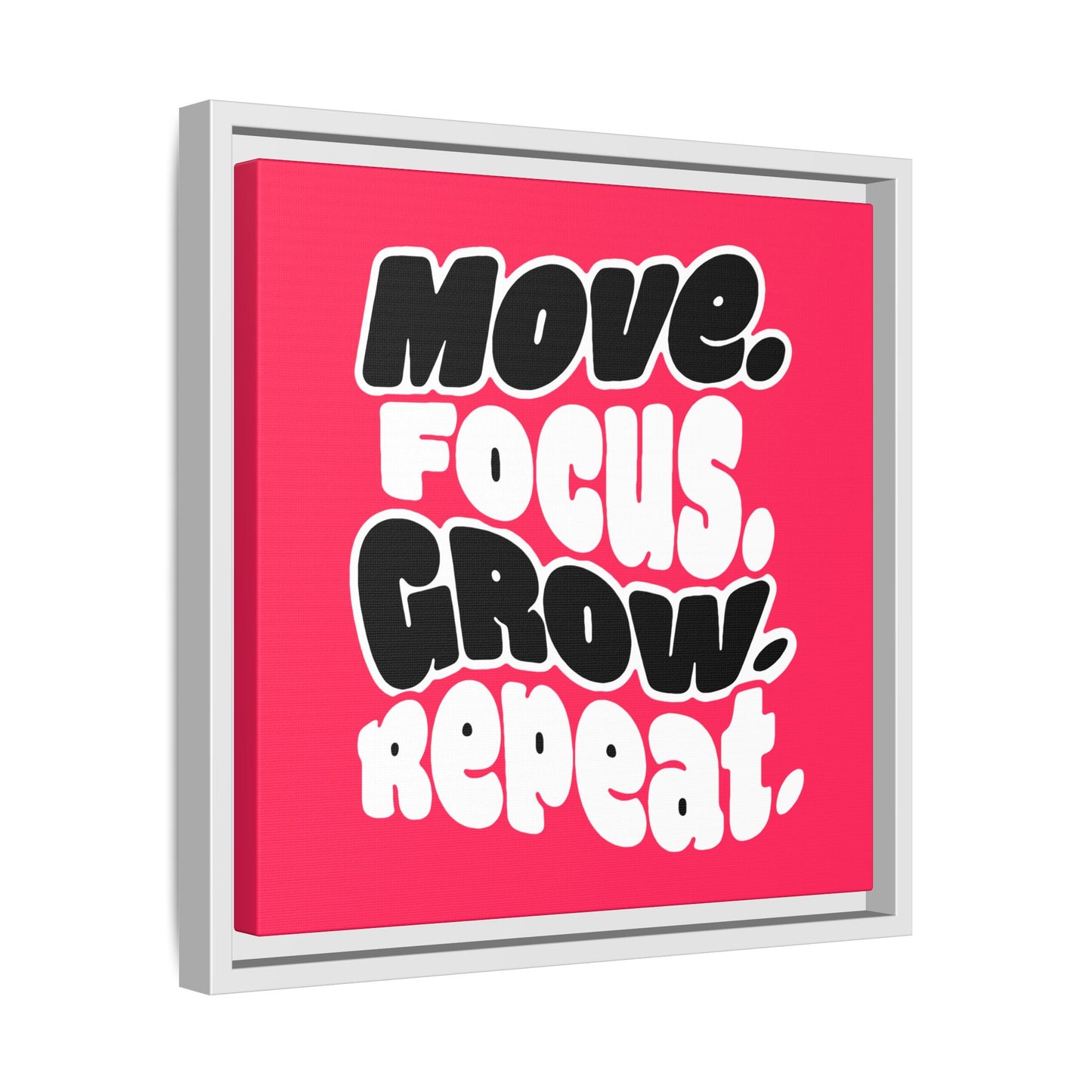 Move. Focus. Grow. Repeat. - Framed Canvas