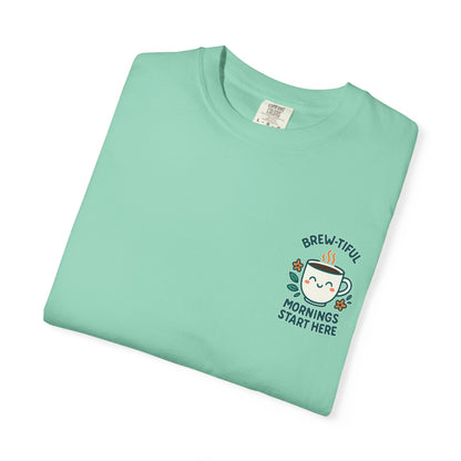 Brew-tiful Mornings Start Here - T-Shirt