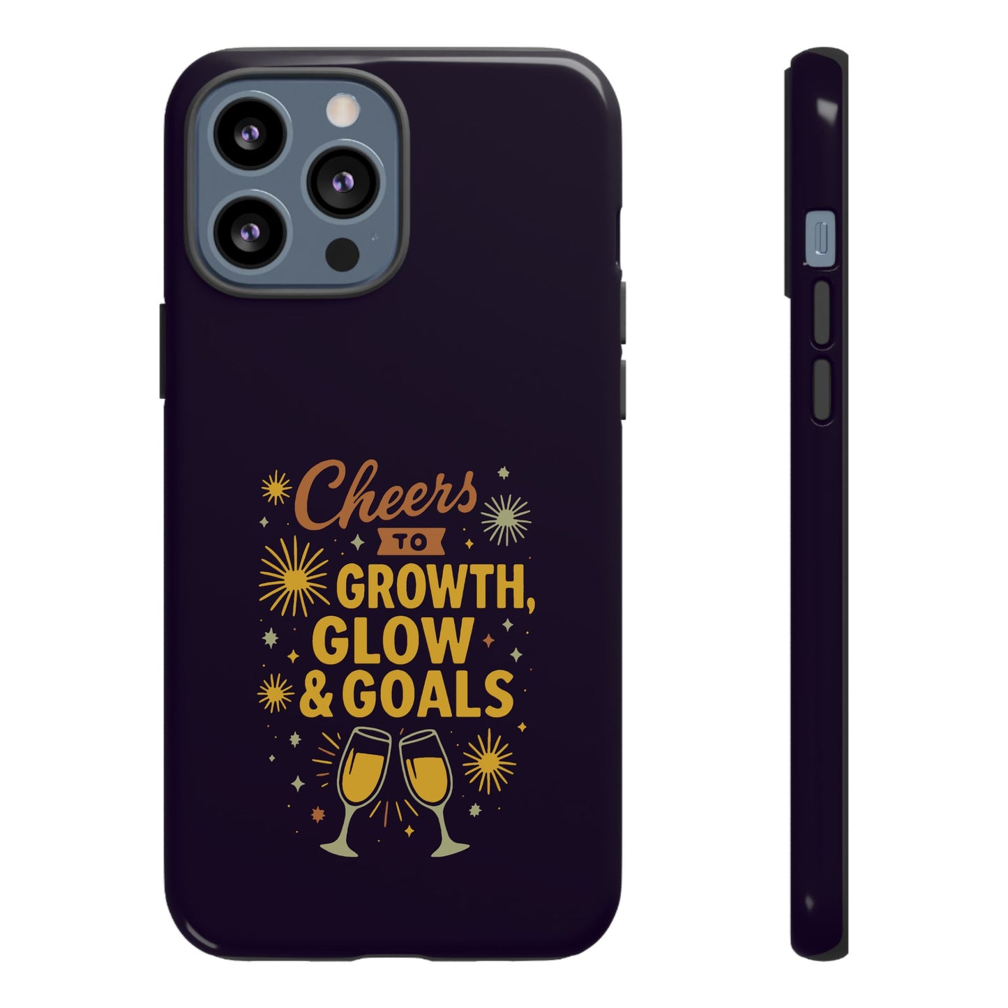 Cheers to Growth, Glow & Goals - Tough Phone Case