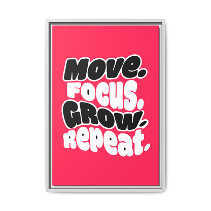 Move. Focus. Grow. Repeat. - Framed Canvas