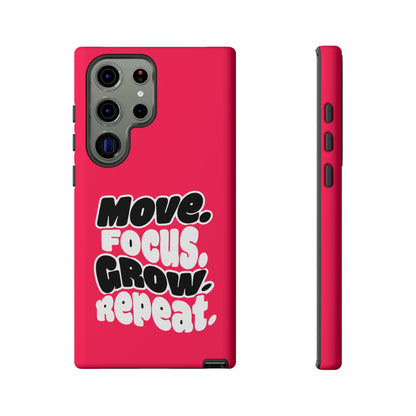 Move. Focus. Grow. Repeat. - Tough Phone Case