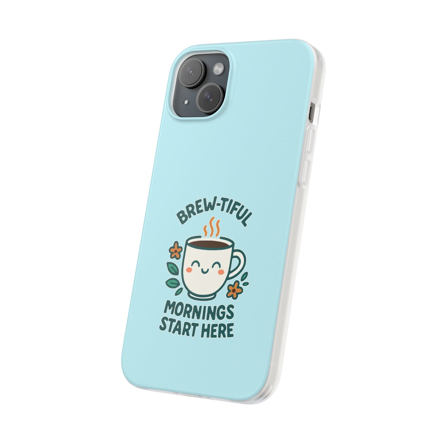 Brew-tiful Mornings Phone Case, Cute Coffee Flexi Cases, Gift for Coffee Lovers, Bright & Cheerful Phone Accessories