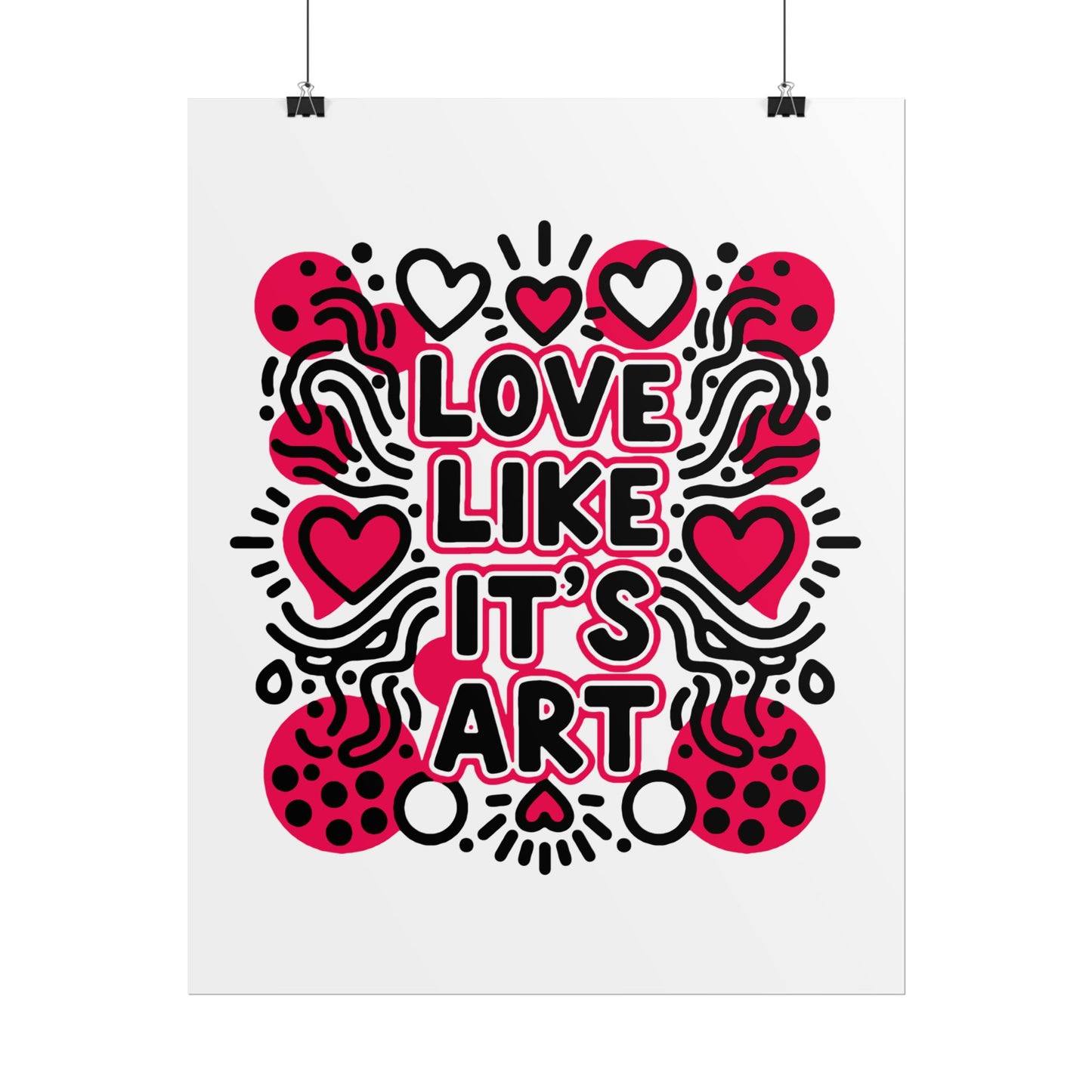 Love Like It's Art - Rolled Poster