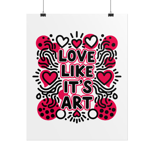 Love Like It's Art - Rolled Poster