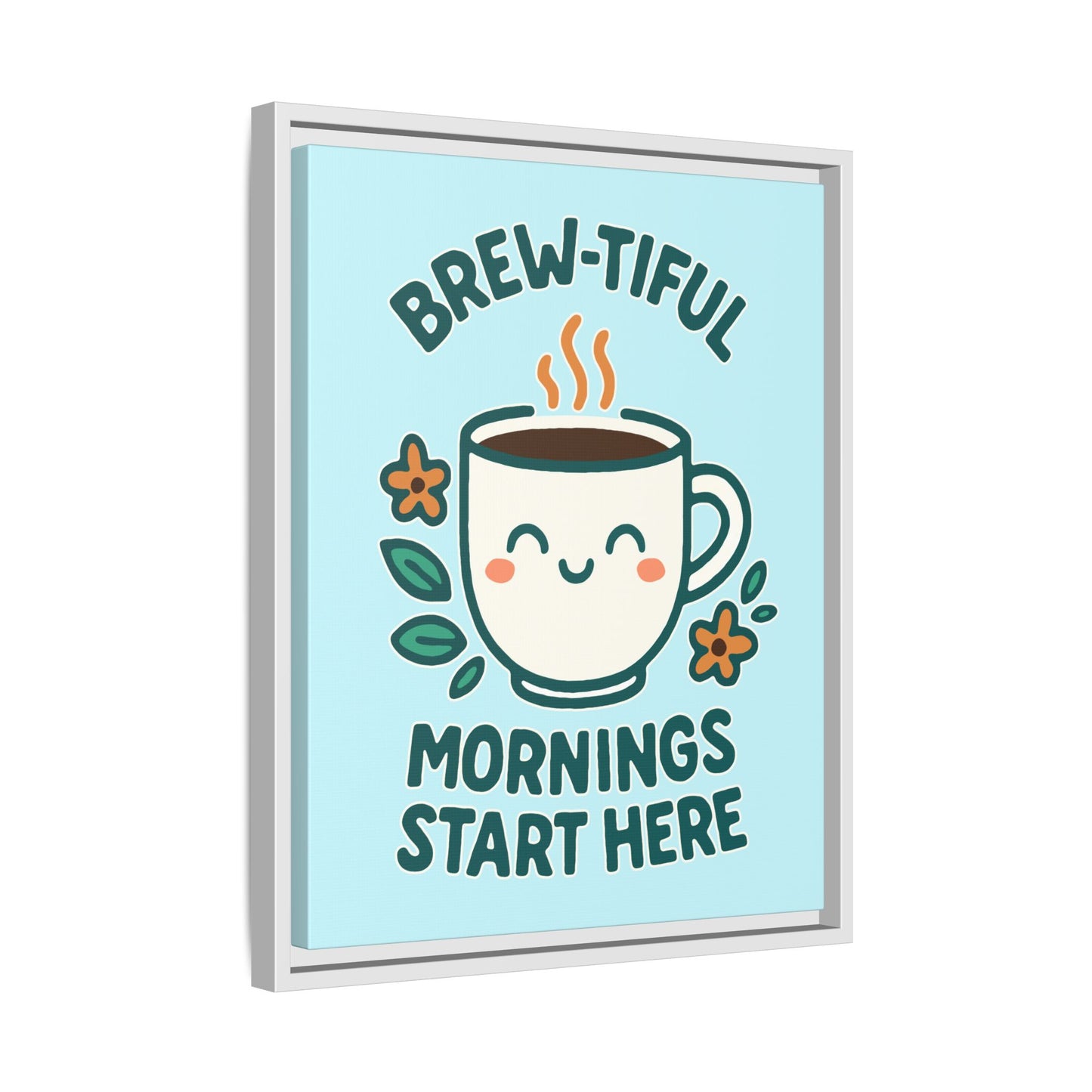 Brew-tiful Mornings Start Here - Framed Canvas