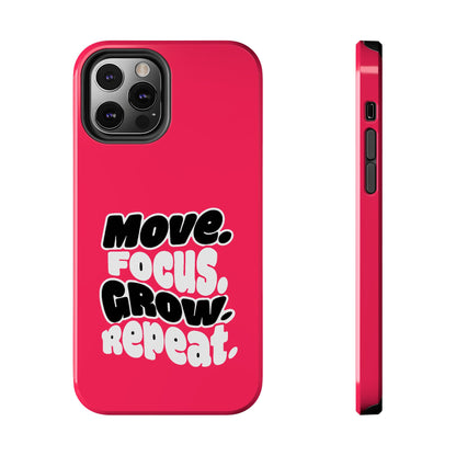Move. Focus. Grow. Repeat. - Phone Case