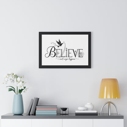 Believe and Magic Happens - Framed Poster