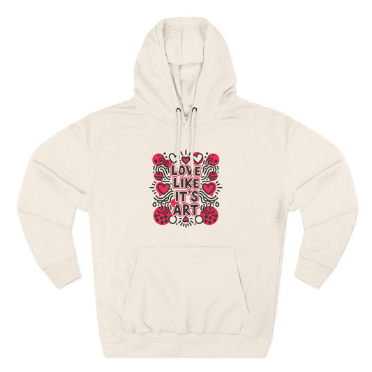 Love Like It's Art - Hoodie