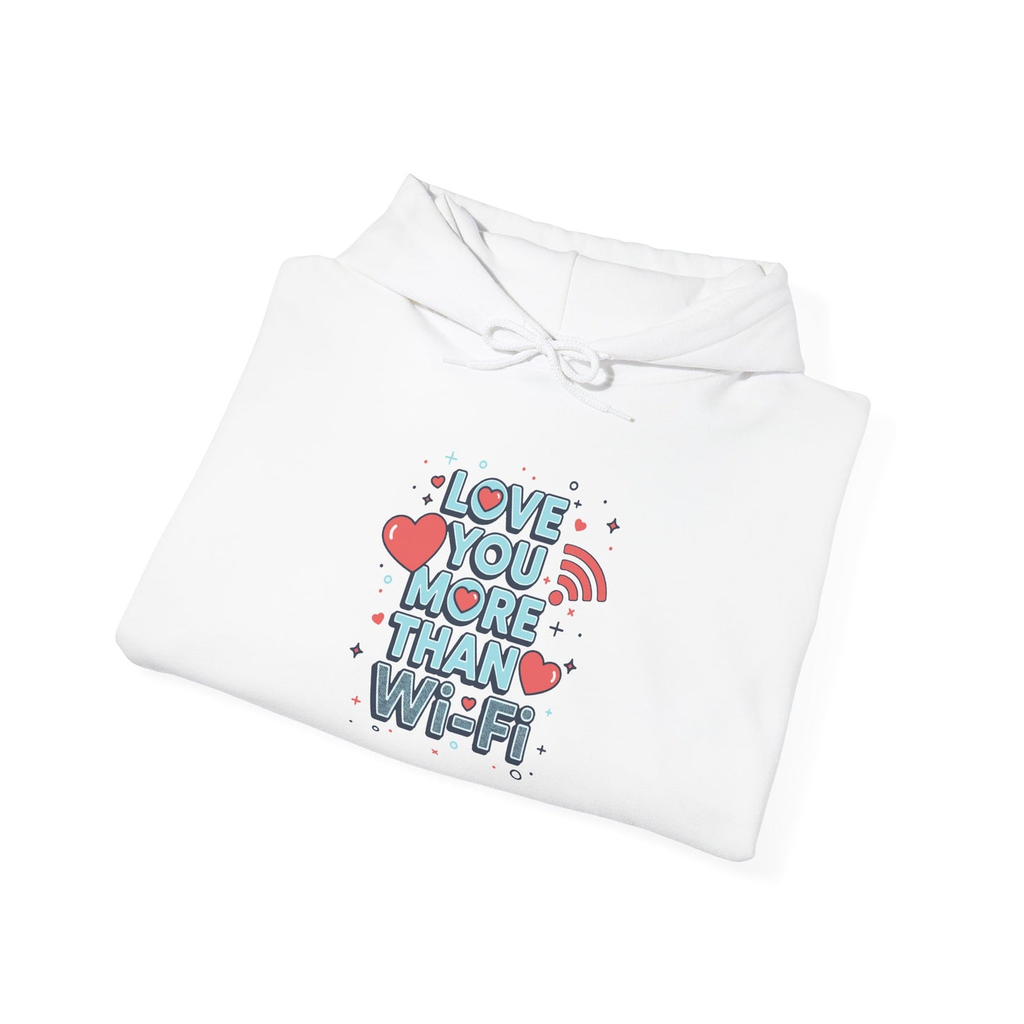 Love You More Than Wi‑Fi - Hoodie