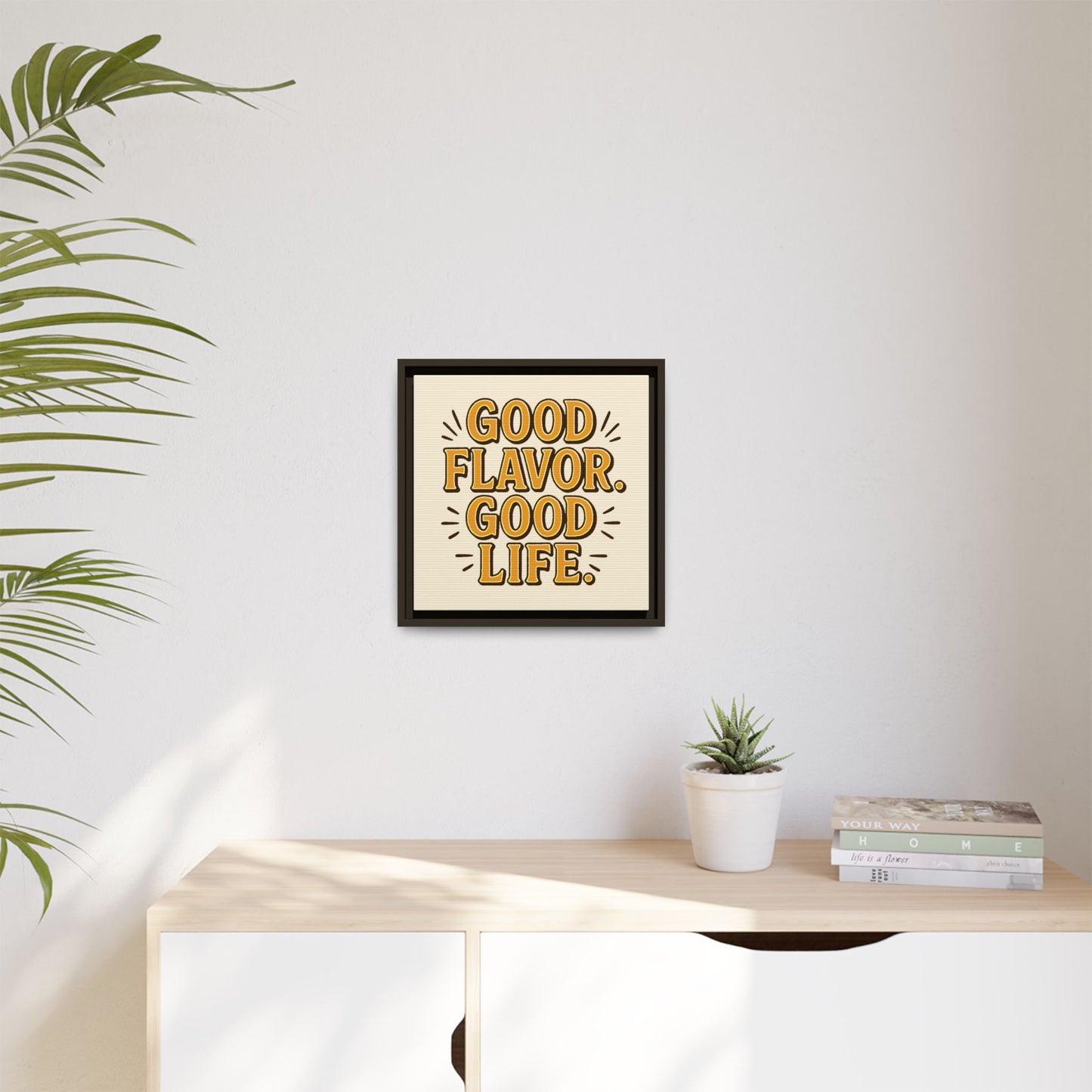 Good Flavor. Good Life. - Framed Canvas