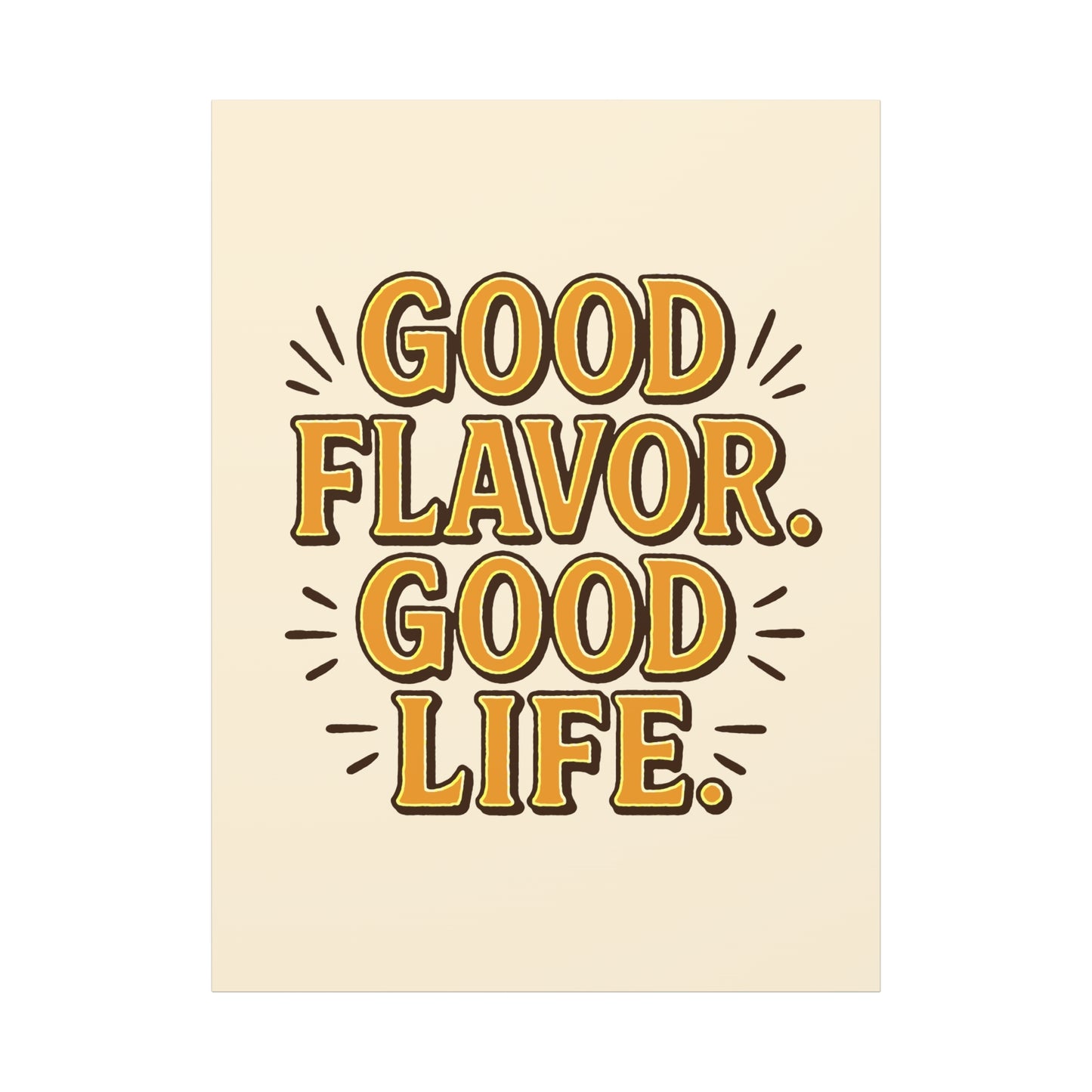 Good Flavor. Good Life. - Stretched Canvas