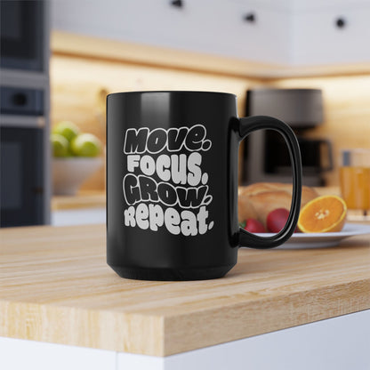 Move. Focus. Grow. Repeat. - Black Mug