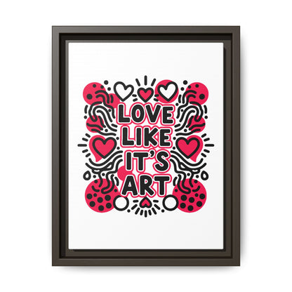 Love Like It's Art - Framed Canvas