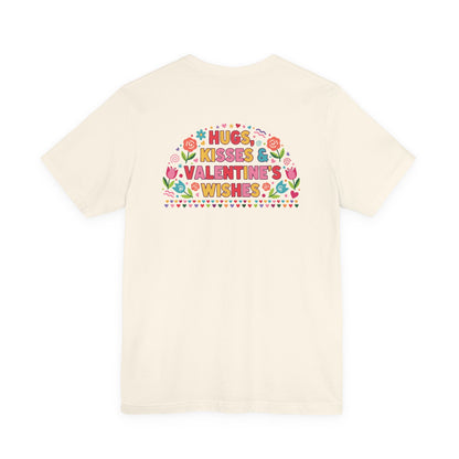 Hugs, Kisses & Valentine’s Wishes - T-Shirt