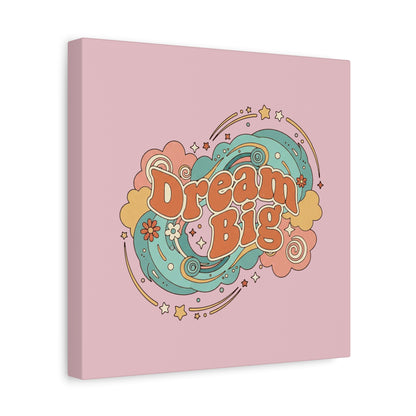 Dream Big - Canvas
