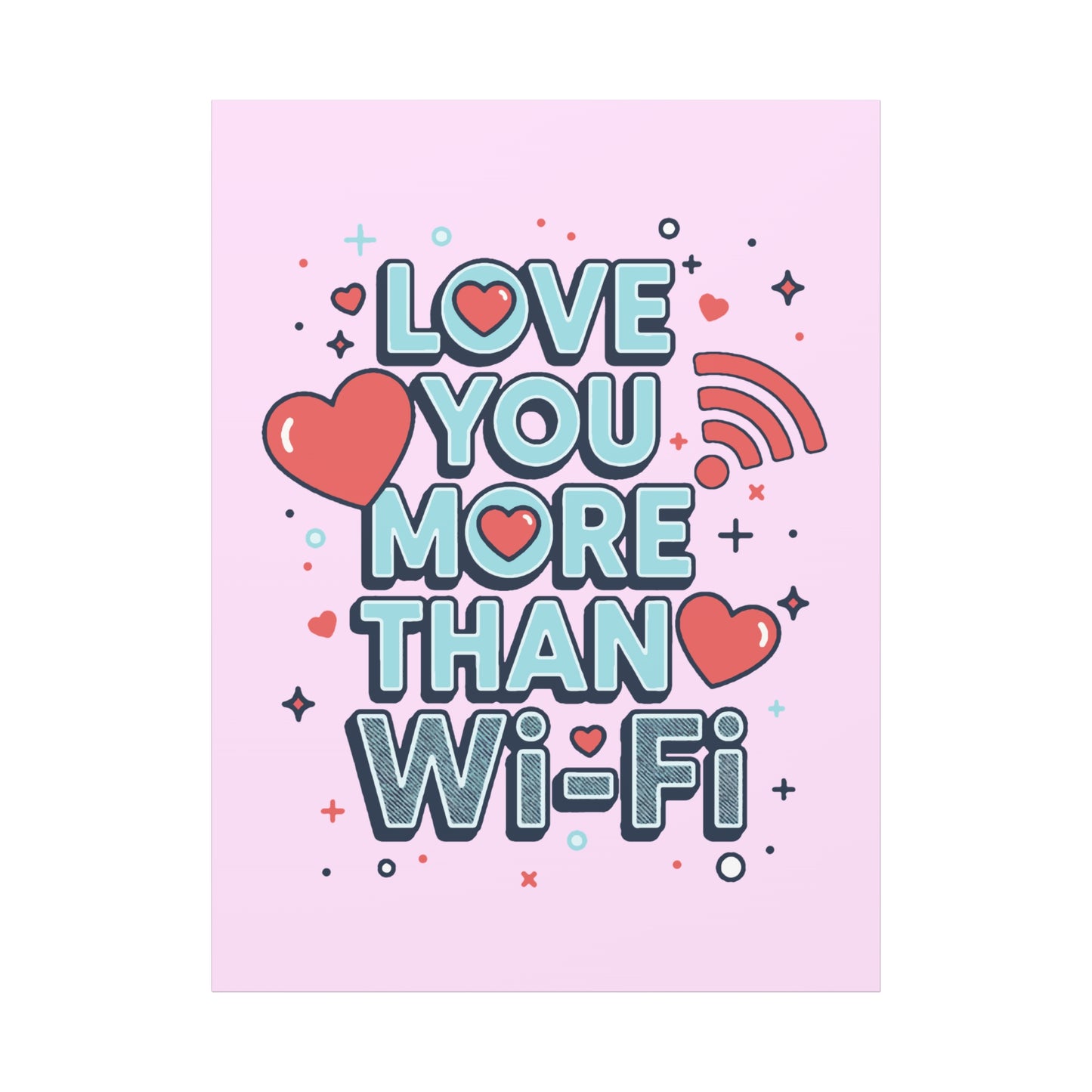 Love You More Than Wi‑Fi - Canvas
