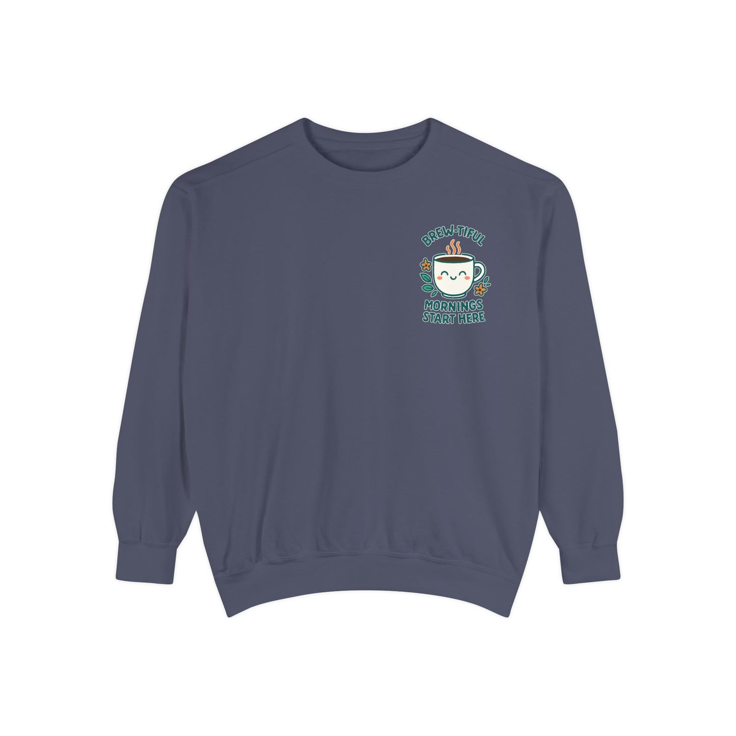 Brew-tiful Mornings Start Here - Sweatshirt
