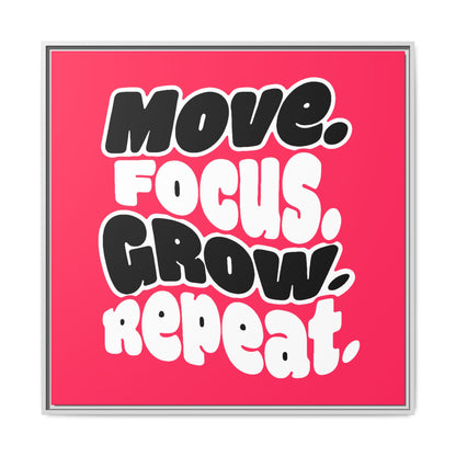 Move. Focus. Grow. Repeat. - Framed Canvas