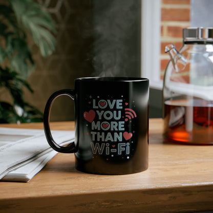 Love You More Than Wi‑Fi - Black Mug