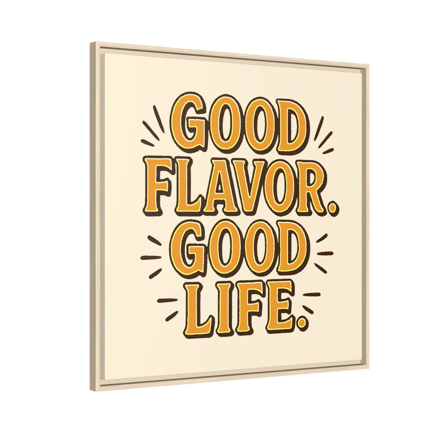 Good Flavor. Good Life. - Framed Canvas
