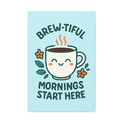 Canvas Wall Art, Brew-tiful Mornings Wall Decor, Coffee Lovers Gift, Kitchen Decoration, Cozy Home Art, Cute Canvas Print