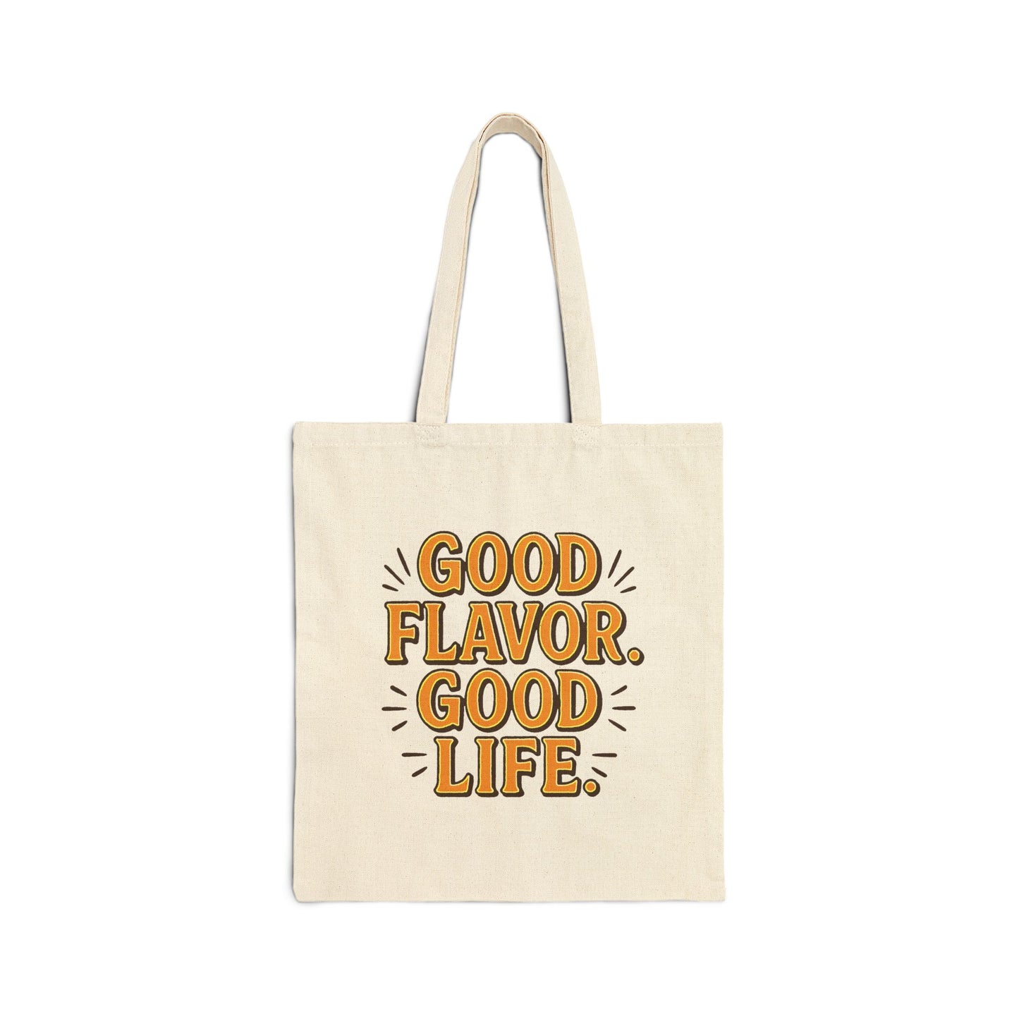Good Flavor. Good Life. - Canvas Tote Bag