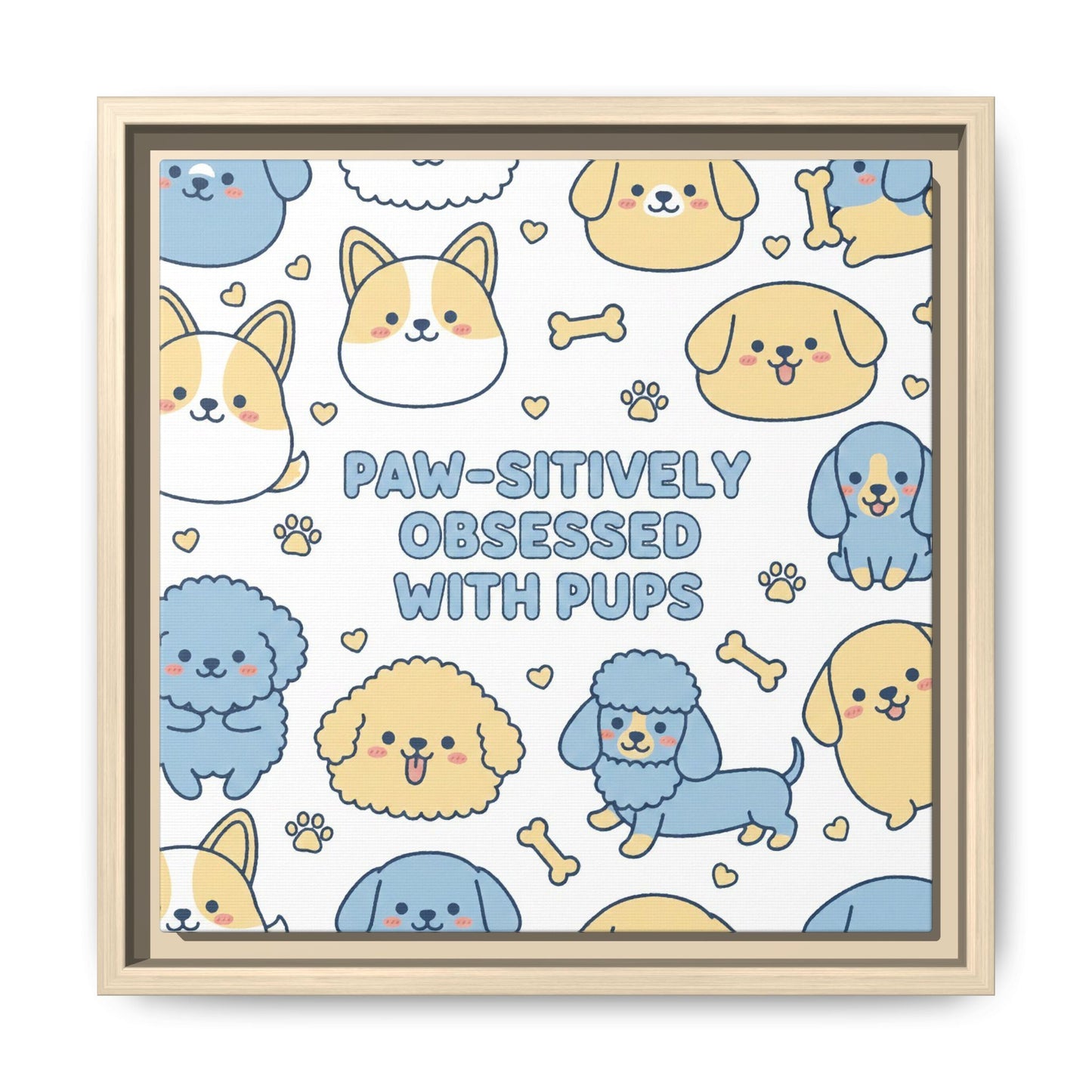 Paw-sitively Obsessed with Pups - Framed Canvas