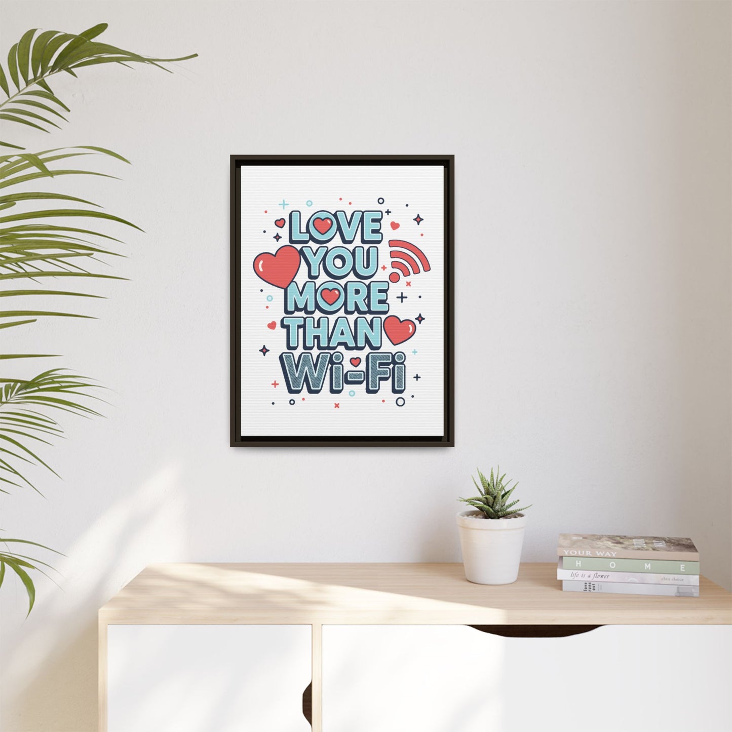 Love You More Than Wi‑Fi - Framed Canvas