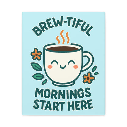 Canvas Wall Art, Brew-tiful Mornings Wall Decor, Coffee Lovers Gift, Kitchen Decoration, Cozy Home Art, Cute Canvas Print