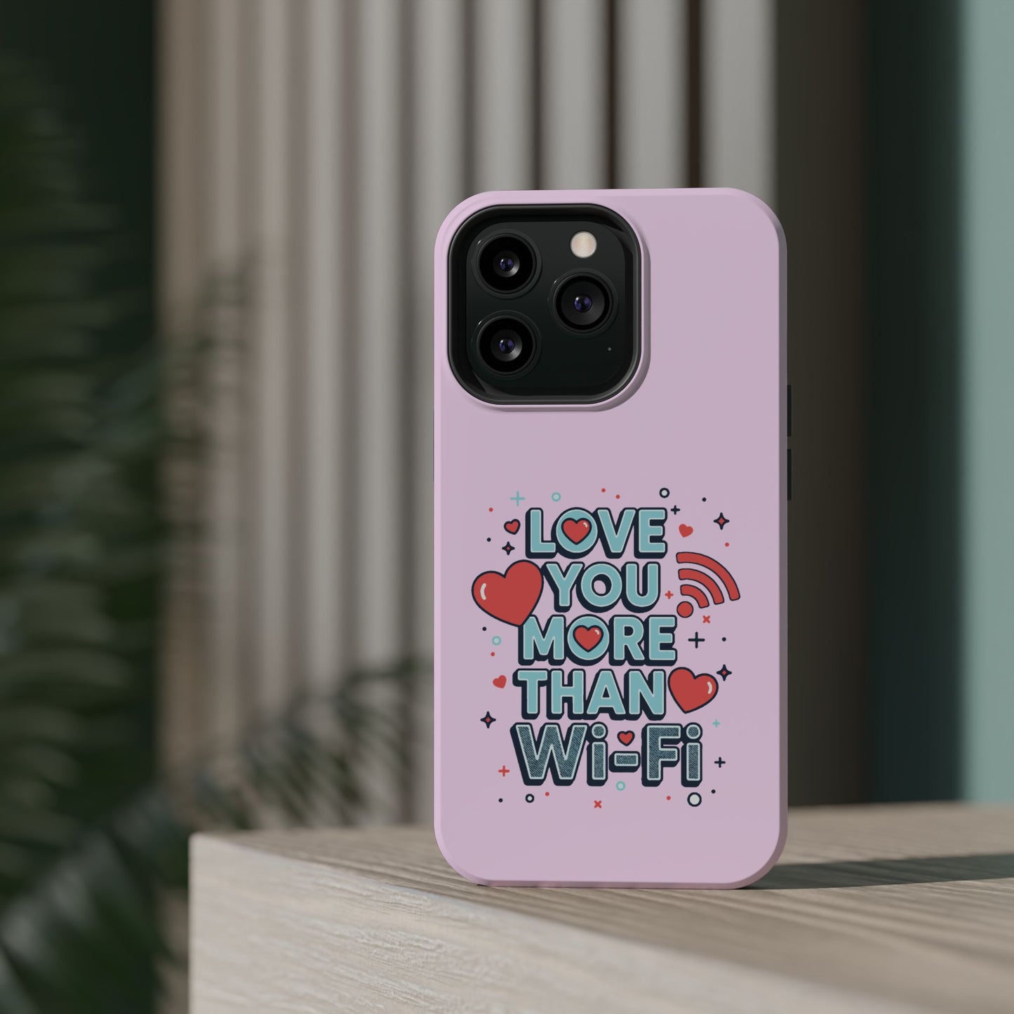 Love You More Than Wi‑Fi - Magnetic Phone Case