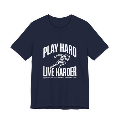 Play Hard / Live Harder - T-Shirt