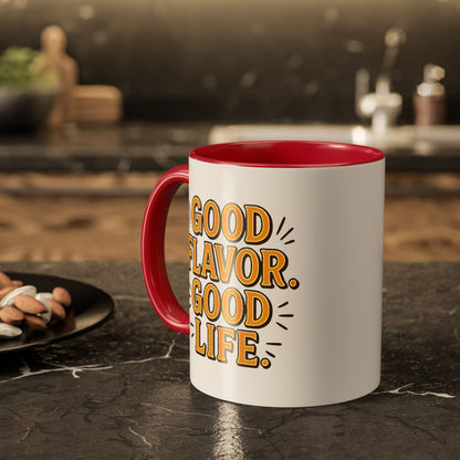 Good Flavor. Good Life. - Colorful Mug