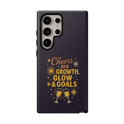 Cheers to Growth, Glow & Goals - Tough Phone Case