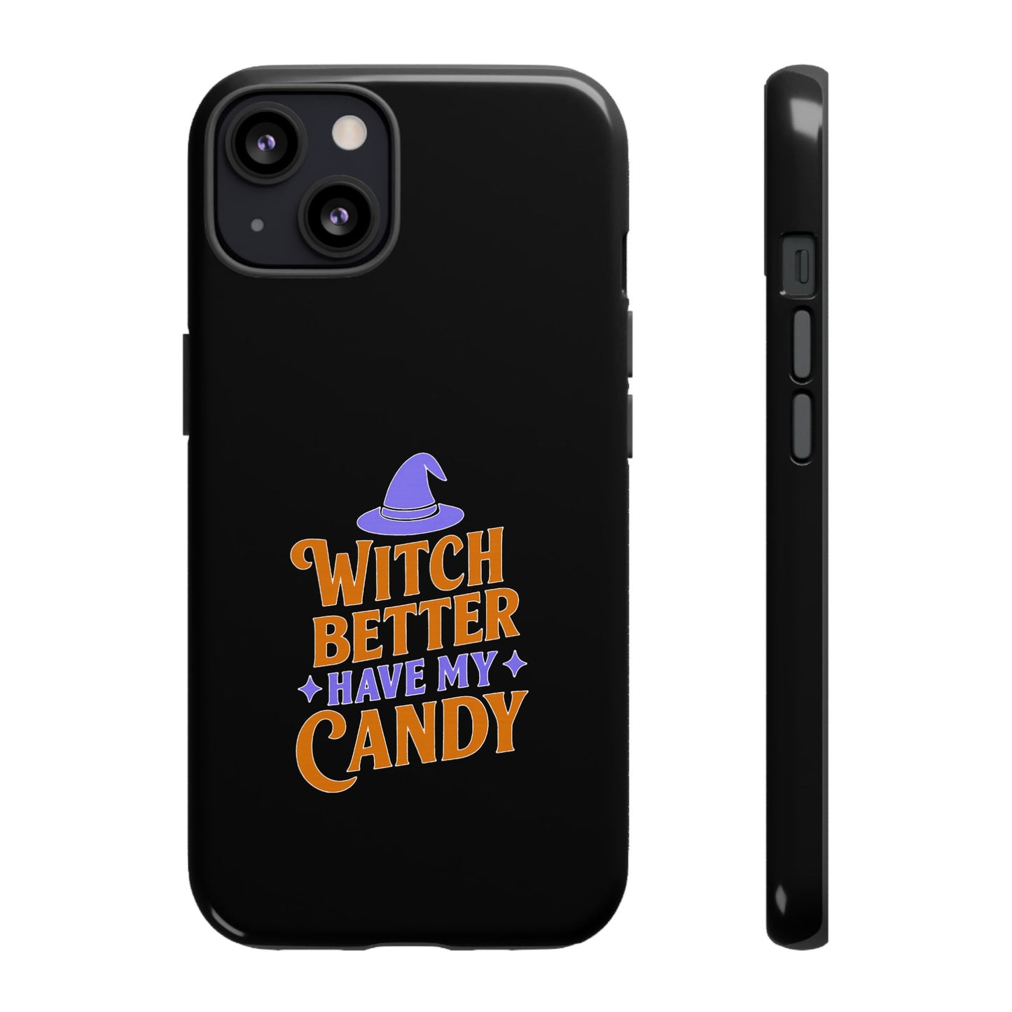 Witchy Phone Case, Tough Cases, Halloween Gift, Cute Case, Fun Design, Witch Better Have My Candy