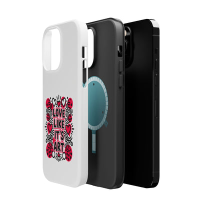Love Like It's Art - Magnetic Phone Case