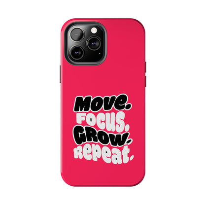 Move. Focus. Grow. Repeat. - Phone Case