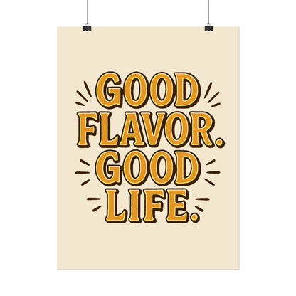 Good Flavor. Good Life. - Poster