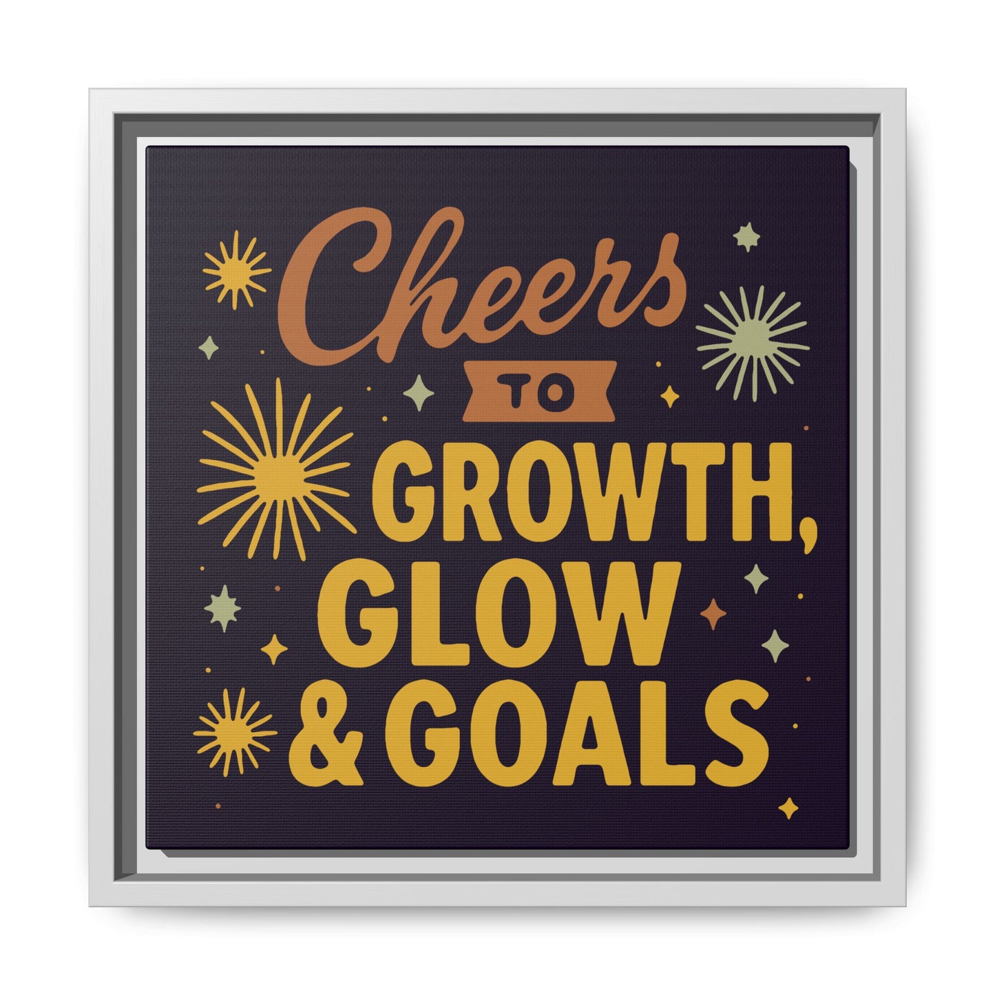 Cheers to Growth, Glow & Goals - Framed Canvas