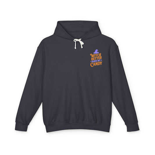 Witch Better Have My Candy Sweatshirt, Unisex Lightweight Hoodie for Halloween, Cozy Celebrations, Fall Fashion, Gift Idea