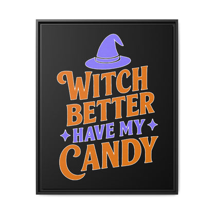 Halloween Wall Art Print, Witch Better Have My Candy, Spooky Home Decor, Witch Decor, Framed Canvas
