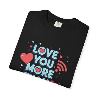 Love You More Than Wi‑Fi - T-Shirt