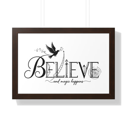 Believe and Magic Happens - Framed Poster