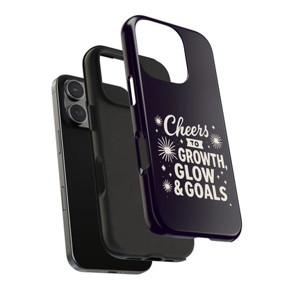 Cheers to Growth, Glow & Goals - Phone Case