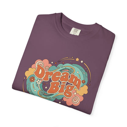 Dream Big - T-Shirt